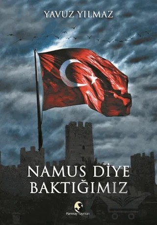 Namus Diye Baktığımız – Yavuz Yılmaz – Pamiray Yayınları kitap kapağı