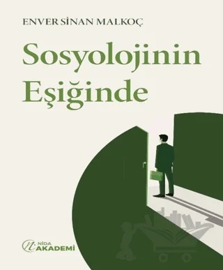 Sosyolojinin Eşiğinde – Enver Sinan Malkoç – Nida Yayıncılık kitap kapağı