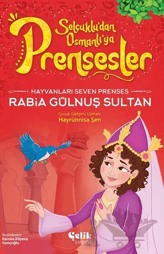 Hayvanları Çok Seven Prenses - Rabia Gülnuş Sultan – Hayrünnisa Şen – Çelik Yayınevi kitap kapağı