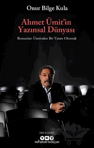 Ahmet Ümit’in Yazınsal Dünyası – Onur Bilge Kula – Yapı Kredi Yayınları kitap kapağı