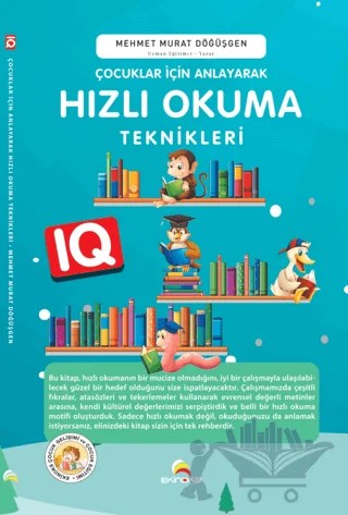 Çocuklar İçin Anlayarak Hızlı Okuma Teknikleri – Mehmet Murat Döğüşgen – Ekinoks Yayın Grubu kitap kapağı