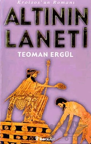 Altının Laneti Kroisos’un Romanı – Teoman Ergül – İnkılap Kitabevi kitap kapağı