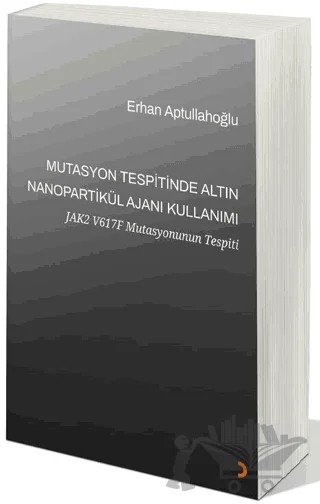 Mutasyon Tespitinde Altın Nanopartikül Ajanı Kullanımı – Erhan Aptullahoğlu – Cinius Yayınları kitap kapağı
