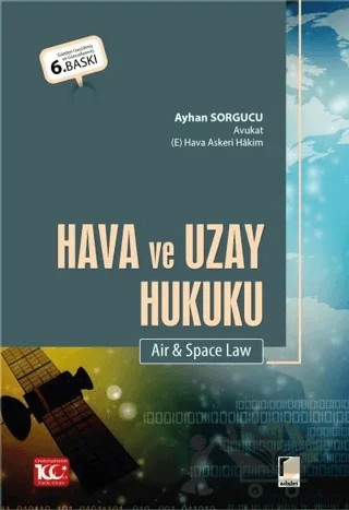 Hava ve Uzay Hukuku (Air & Space Law) – Ayhan Sorgucu – Adalet Yayınevi kitap kapağı