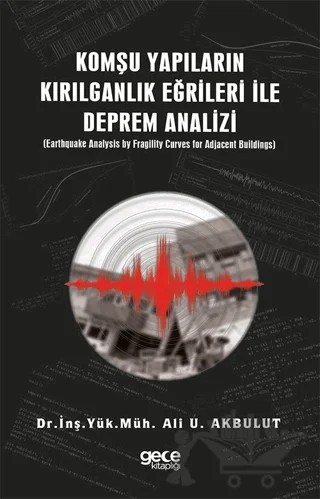 Komşu Yapıların Kırılganlık Eğrileri ile Deprem Analizi – Ali U. Akbulut – Gece Kitaplığı kitap kapağı