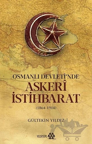 Osmanlı Devleti'nde Askeri İstihbarat – Gültekin Yıldız – Yeditepe Yayınevi kitap kapağı