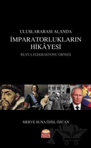 Uluslararası Alanda İmparatorlukların Hikayesi – Merve Suna Özel Özcan – Nobel Bilimsel Eserler kitap kapağı