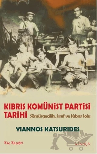 Kıbrıs Komünist Partisi Tarihi – Yiannos Katsurides – Kalkedon Yayıncılık kitap kapağı