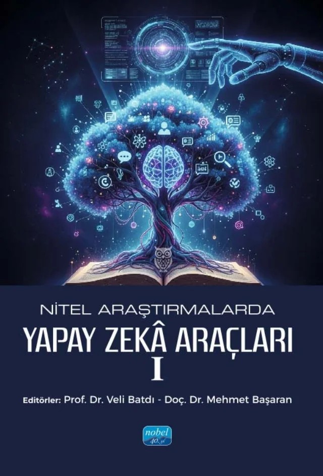 Nitel Araştırmalarda Yapay Zekâ Araçları-I – Denizhan Yağlı, Fatma Tuba Er, Feyza Candan Çiftçi, Hatun Vera Akşab, Mehmet Başaran, Mehmet Demirkol, Mustafa Şenel, Sedef Süer, Veli Batdı, Zehra Kaya – Nobel Akademik Yayıncılık kitap kapağı