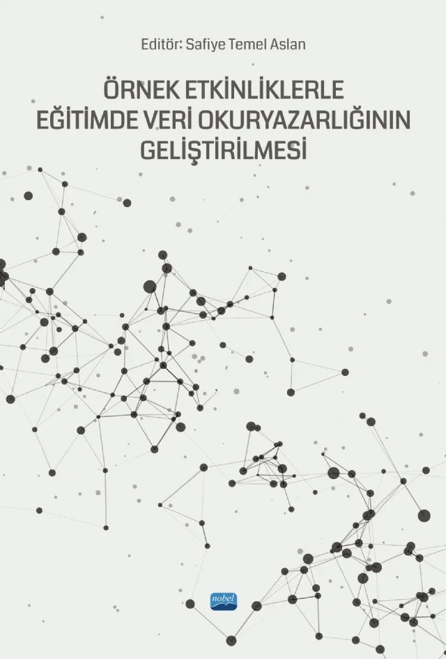 Örnek Etkinliklerle EĞİTİMDE VERİ OKURYAZARLIĞININ GELİŞTİRİLMESİ – Betül Keray Dinçel, Hülya Ertaş Kılıç, Melihan Ünlü, Safiye Temel Aslan – Nobel Akademik Yayıncılık kitap kapağı