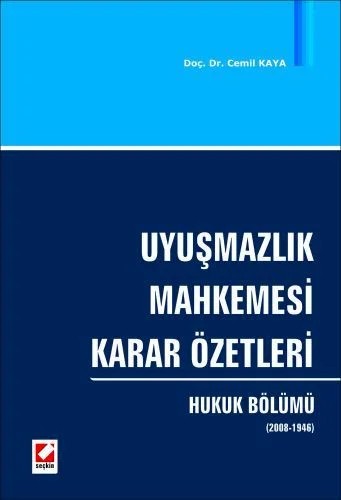 Uyuşmazlık Mahkemesi Karar Özetleri Hukuk Bölümü (2008–1946) – Cemil Kaya – Seçkin Yayıncılık kitap kapağı