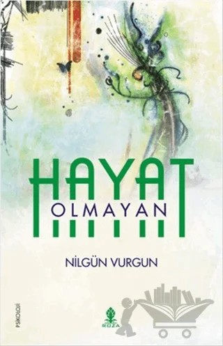 Olmayan Hayat – Nilgün Vurgun – Roza Yayınevi kitap kapağı