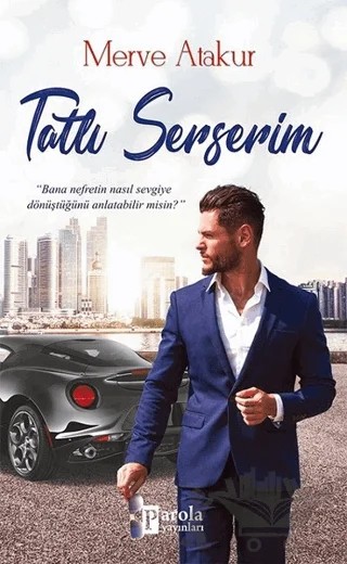 Tatlı Serserim – Merve Atakur – Parola Yayınları kitap kapağı