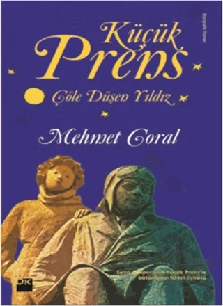 Küçük Prens - Çöle Düşen Yıldız – Mehmet Coral – Doğan Kitap kitap kapağı