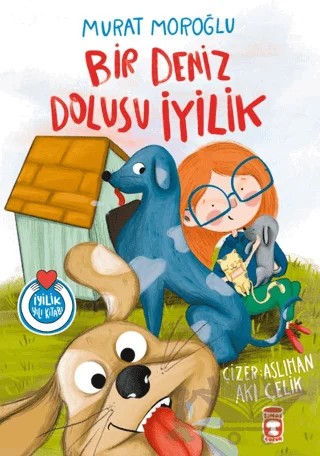 Bir Deniz Dolusu İyilik – Murat Moroğlu – Timaş Çocuk kitap kapağı