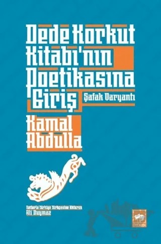 Dede Korkut Kitabı'nın Poetikasına Giriş – Kamal Abdulla – Ötüken Neşriyat kitap kapağı