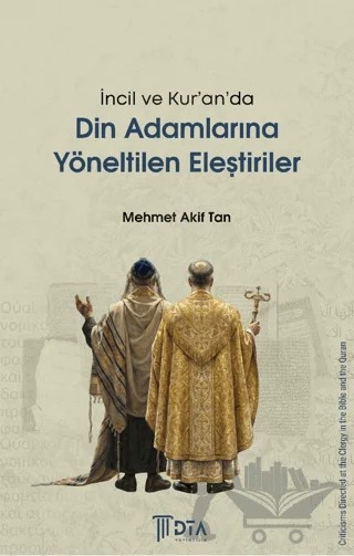 İncil ve Kur’an’da Din Adamlarına Yöneltilen Eleştiriler – Mehmet Akif Tan – DTA Yayıncılık kitap kapağı