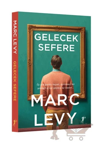 Gelecek Sefere – Marc Levy – Artemis Yayınları kitap kapağı