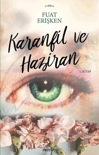 Karanfil ve Haziran – Fuat Erişken – P Kitap Yayıncılık kitap kapağı