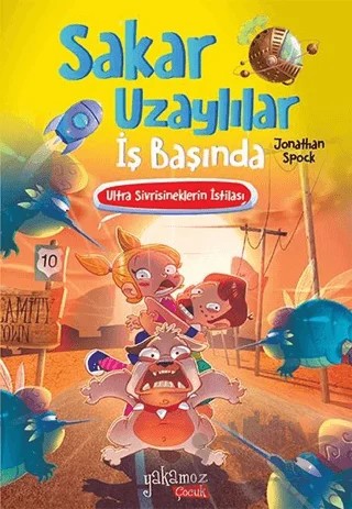 Ultra Sivrisineklerin İstilası - Sakar Uzaylılar İş Başında – Jonathan Spock – Yakamoz Yayınevi kitap kapağı