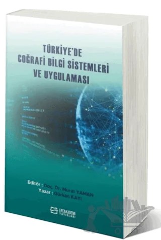 Türkiye'de Coğrafi Bilgi Sistemleri ve Uygulaması – Murat Yaman, Gürkan Kayı – Efe Akademi Yayınları kitap kapağı
