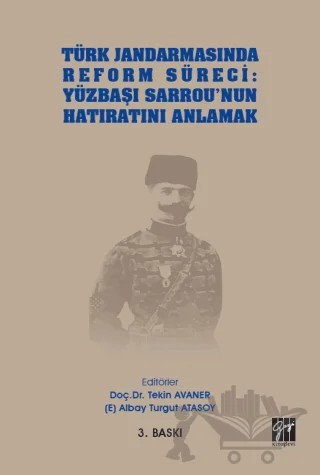 Türk Jandarmasında Reform Süreci: Yüzbaşı Sarrou'nun Hatıratını Anlamak – Tekin Avaner, Turgut Atasoy – Gazi Kitabevi kitap kapağı
