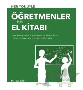 Her Yönüyle Öğretmenler İçin El Kitabı – Melissa Kelly – Akıl Çelen Kitaplar kitap kapağı