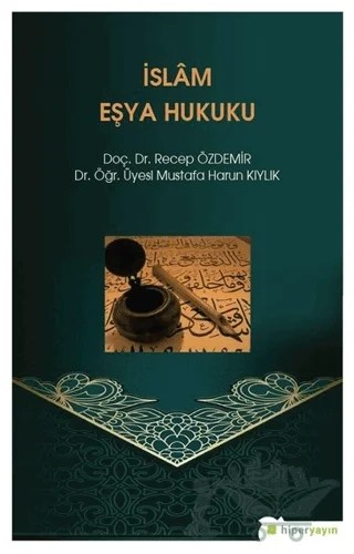 İslam Eşya Hukuku – Mustafa Harun Kıylık, Recep Özdemir – Hiperlink Yayınları kitap kapağı