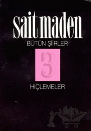 Hiçlemeler Bütün Şiirler 3 – Sait Maden – Çekirdek Yayınları kitap kapağı