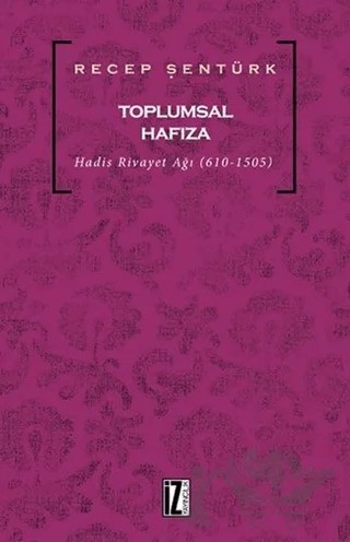Toplumsal Hafıza – Recep Şentürk – İz Yayıncılık kitap kapağı
