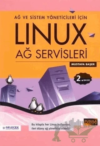 Linux Ağ Servisleri – Mustafa Başer – Pusula Yayıncılık kitap kapağı