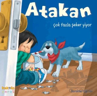 Atakan Çok Fazla Şeker Yiyor – Sandrine Deredel Rogeon – Kaknüs Yayınları kitap kapağı
