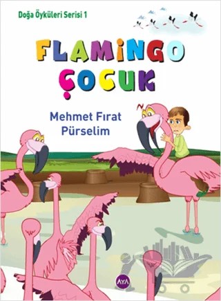 Flamingo Çocuk – Mehmet Fırat Pürselim – Aya Kitap kitap kapağı