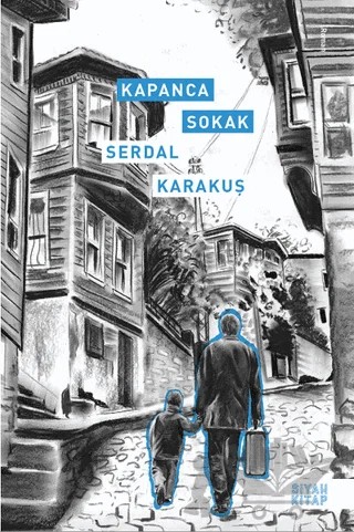Kapanca Sokak – Serdal Karakuş – Siyah Kitap kitap kapağı