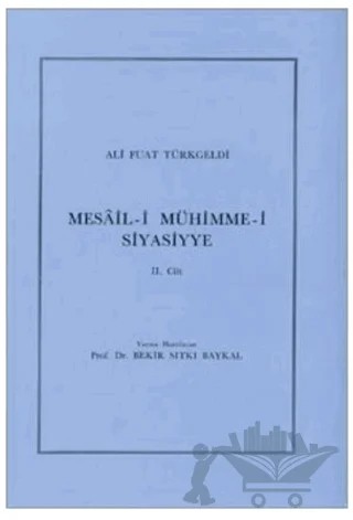 Mesail-i Mühimme -i Siyasiyye 2. Cilt – Ali Fuat Türkgeldi – Türk Tarih Kurumu Yayınları kitap kapağı