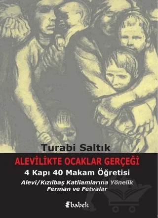 Alevilikte Ocaklar Gerçeği ve 4 Kapı 40 Makam Öğretisi – Turabi Saltık – Babek Yayınları kitap kapağı
