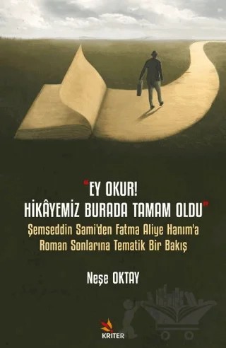 Ey Okur! Hikayemiz Burada Tamam Oldu – Neşe Oktay – Kriter Yayınları kitap kapağı