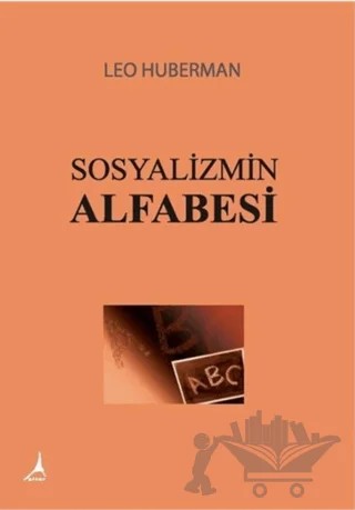 Sosyalizmin Alfabesi – Leo Huberman – Alter Yayıncılık kitap kapağı
