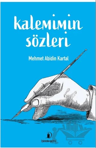 Kalemimin Sözleri – Mehmet Abidin Kartal – İskenderiye Yayınları kitap kapağı