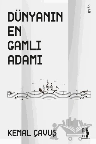 Dünyanın En Gamlı Adamı – Kemal Çavuş – Metinlerarası Kitap kitap kapağı
