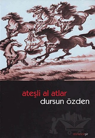 Ateşli Al Atlar – Dursun Özden – Dönence Basım ve Yayın Hizmetleri kitap kapağı