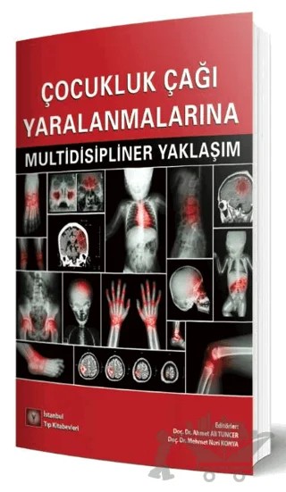 Çocukluk Çağı Yaralanmalarına Multidisipliner Yaklaşım – Kolektif – İstanbul Tıp Kitabevi kitap kapağı
