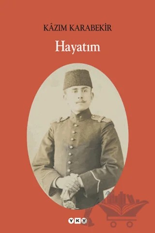 Hayatım – Kazım Karabekir – Yapı Kredi Yayınları kitap kapağı