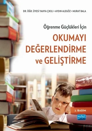 Öğrenme Güçlükleri İçin OKUMAYI DEĞERLENDİRME VE GELİŞTİRME – Yahya Çıkılı, Aydın Alegöz, Murat Bala – Nobel Akademik Yayıncılık kitap kapağı