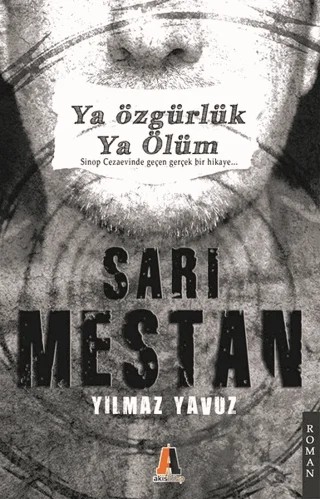 Sarı Mestan : Ya Özgürlük Ya Ölüm – Yılmaz Yavuz – Akis Kitap kitap kapağı