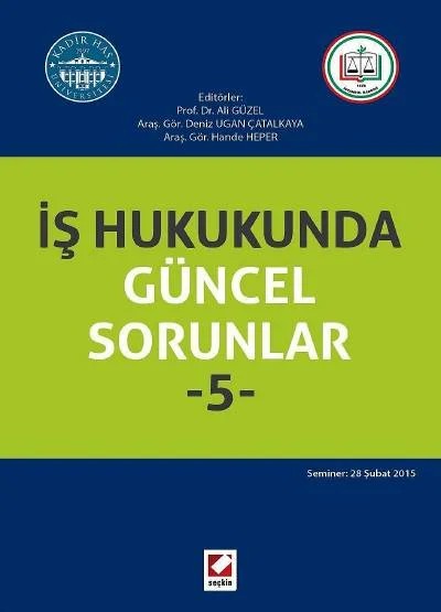 İş Hukukunda Güncel Sorunlar– 5 – Ali Güzel, Deniz Ugan Çatalkaya, Hande Heper – Seçkin Yayıncılık kitap kapağı