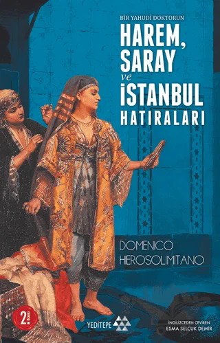 Bir Yahudi Doktorun Harem, Saray ve İstanbul Hatıraları – Domenico Herosolimitano – Yeditepe Yayınevi kitap kapağı