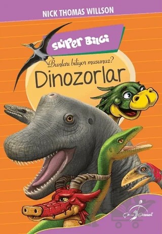 Süper Bilgi - Dinozorlar – Nick Thomas Willson – Çocuk Gezegeni kitap kapağı
