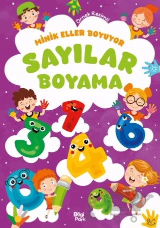 Minik Eller Boyuyor – Sayılar Boyama Kitabı – Bilge Yorulmaz – Bilgi Park kitap kapağı
