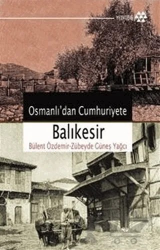Osmanlı’dan Cumhuriyete Balıkesir – Bülent Özdemir – Yeditepe Yayınevi kitap kapağı